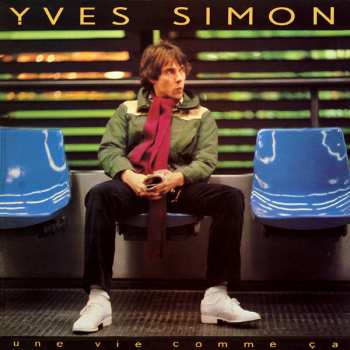 Album Yves Simon: Une Vie Comme Ça