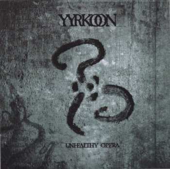 CD Yyrkoon: Unhealthy Opera LTD 236411