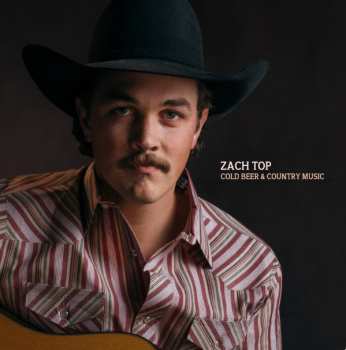 Album Zach Top: Cold Beer & Country Music