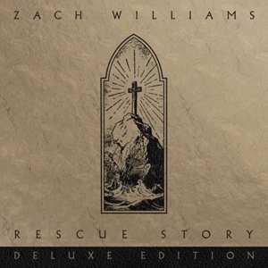 CD Zach Williams: Rescue Story (Deluxe Edition) DLX 641017