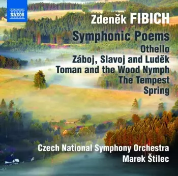 Czech National Symphony Orchestra: Symphonic Poems- Othello, Záboj, Slavoj And Ludêk, Toman And The Wood Nymph, The Tempest, Spring 