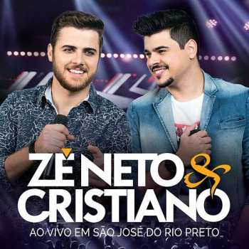 Album Zé Neto & Cristiano: Ao Vivo Em São José Do Rio Preto