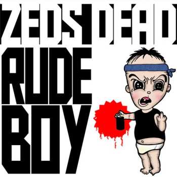 LP Zeds Dead: Rude Boy 585827