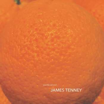 LP Zeitkratzer: James Tenney 607346