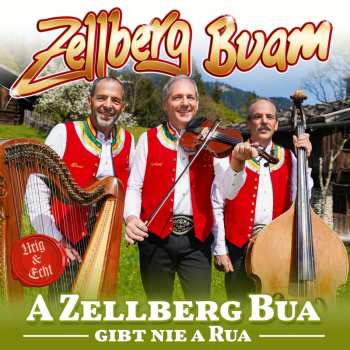 Album Zellberg Buam: A Zellberg Buam Gibt Nie A Rua