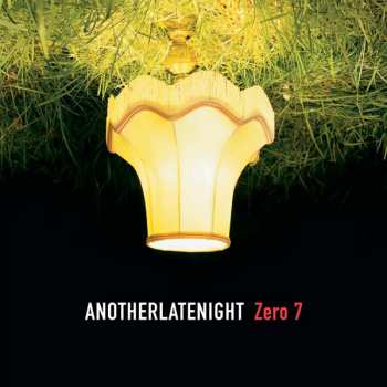 Album Zero 7: AnotherLateNight