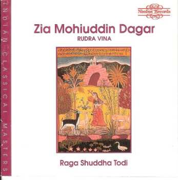 Album Ustad Zia Mohiuddin Dagar: Raga Shuddha Todi