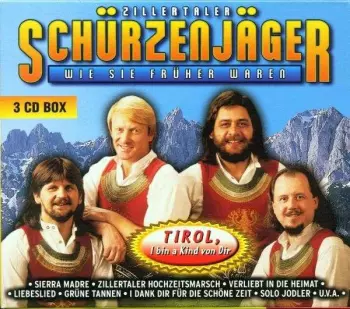 Zillertaler Schürzenjäger: Tirol I Bin A Kind von Dir