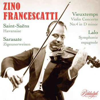 Zino Francescatti: Vieuxtemps Concerto No.4 • Lalo Symphonie Espagnole • Saint-Saëns Havanaise • Sarasate Zigeunerweisen