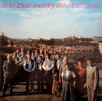 Album Zlatá Muzika: 30 Let Zlaté Muziky Jiřího Eliáška