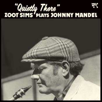 Album Zoot Sims: Plays Johnny Mandel Quietly There