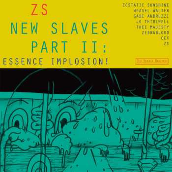 Album Zs: New Slaves Part II: Essence Implosion!