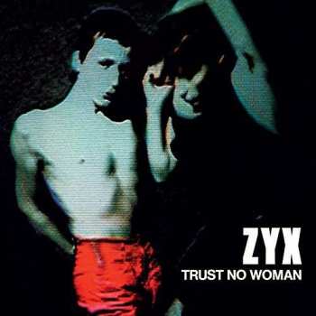 Album ZYX: Trust No Woman